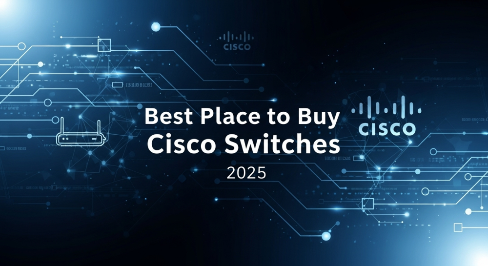 Best Place to Buy Cisco Switches Online 2025