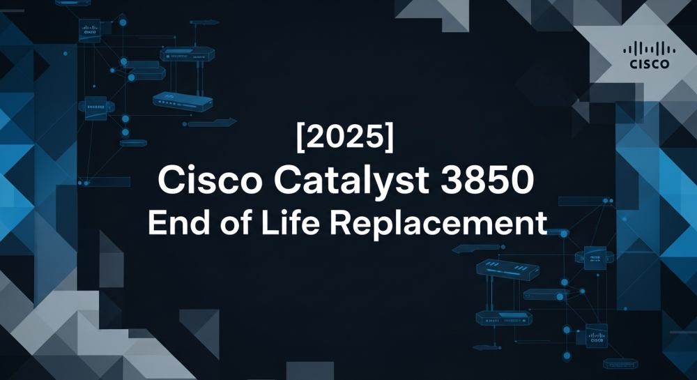 Cisco Catalyst 3850 End of Life Replacement