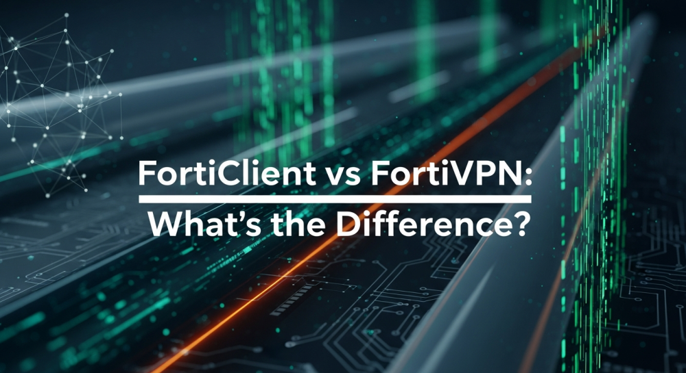 FortiClient vs FortiVPN