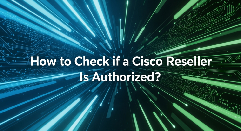 How to Check if a Cisco Reseller Is Authorized