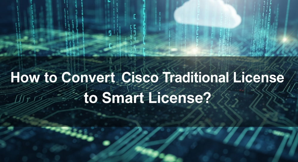 How to Transition from Cisco Traditional Licensing to Smart Licensing