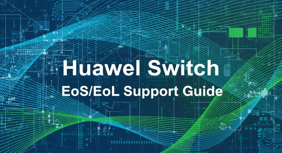 Huawei switch EoL