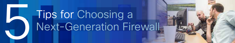 tips-for-choose-cisco-next-generation-firewalls