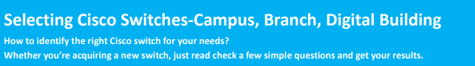 Selecting Cisco Switches-Campus, Branch, Digital Building